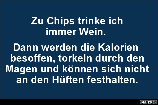 Zu Chips trinke ich immer Wein.. - Lustige Bilder | DEBESTE.de