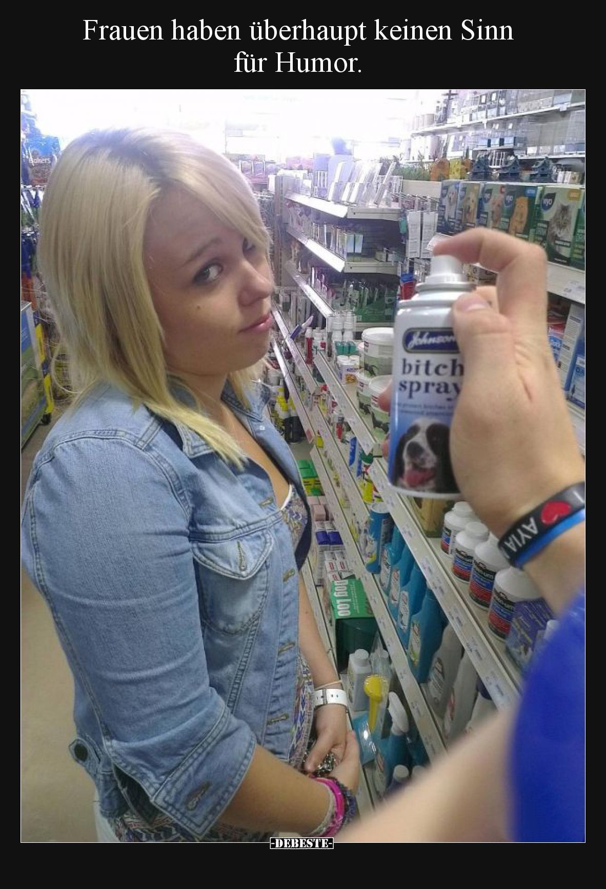 Frauen haben überhaupt keinen Sinn für Humor.