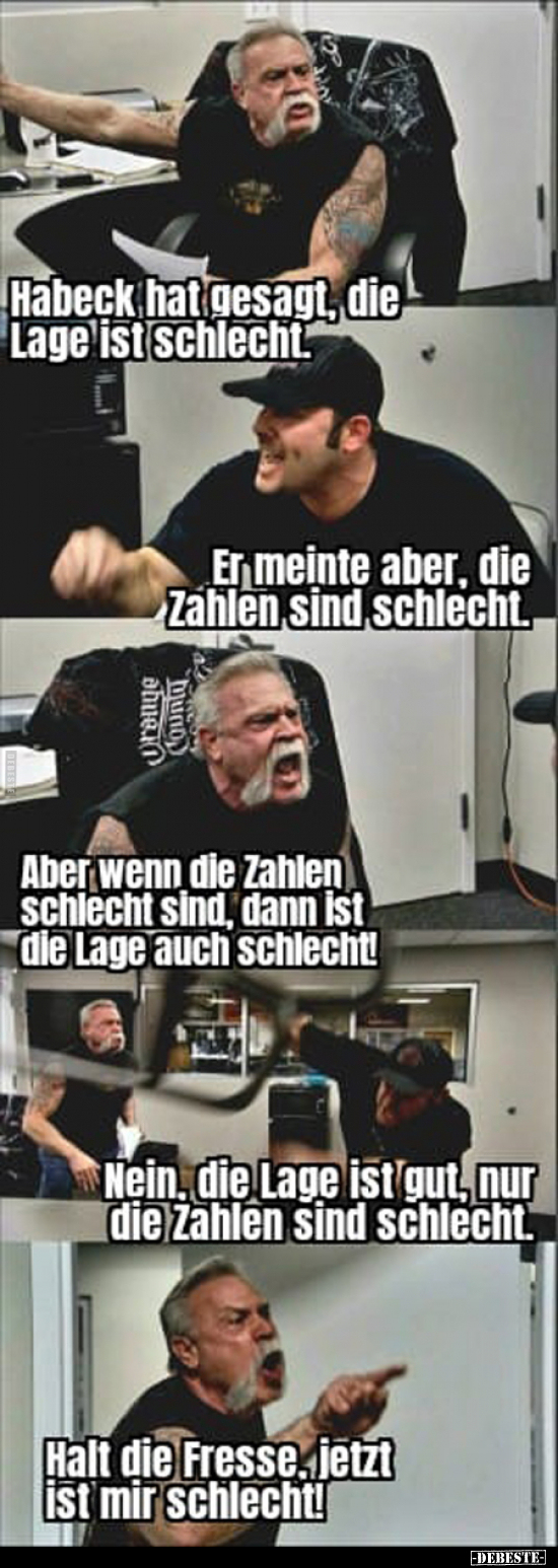 Habeck hat gesagt, die Lage ist schlecht.. - Lustige Bilder | DEBESTE.de