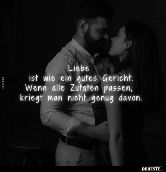 Liebe ist wie ein gutes Gericht.. - Lustige Bilder | DEBESTE.de