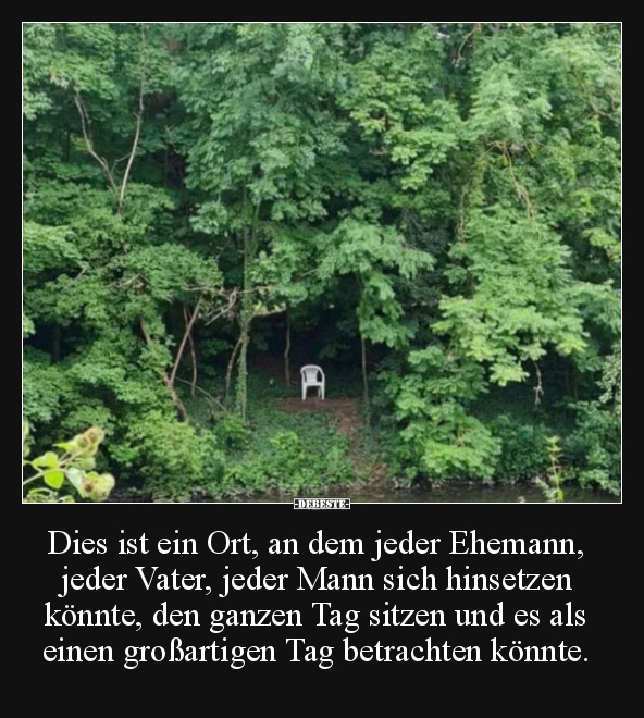 Dies ist ein Ort, an dem jeder Ehemann, jeder Vater, jeder.. - Lustige Bilder | DEBESTE.de