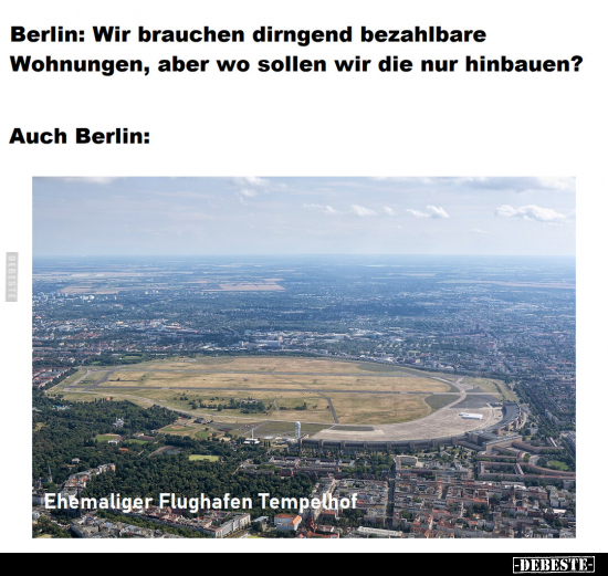 Berlin: Wir brauchen dirngend bezahlbare Wohnungen, aber wo.. - Lustige Bilder | DEBESTE.de