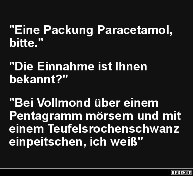 Eine Packung Paracetamol, bitte.. - Lustige Bilder | DEBESTE.de