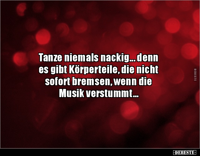 Tanze niemals nackig... denn es gibt Körperteile, die.. - Lustige Bilder | DEBESTE.de