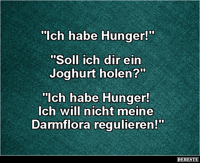 Ich habe Hunger! - Lustige Bilder | DEBESTE.de