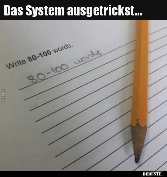 Das System ausgetrickst...