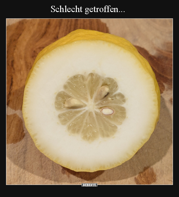 Schlecht getroffen...