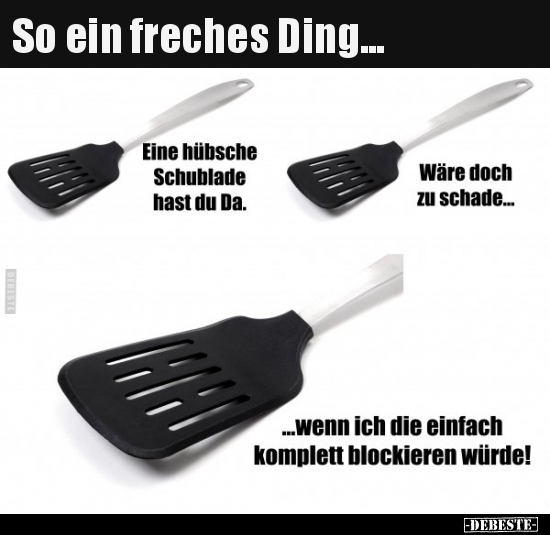 So ein freches Ding...