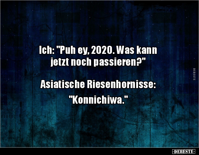 Ich: "Puh ey, 2020. Was kann jetzt noch.." - Lustige Bilder | DEBESTE.de