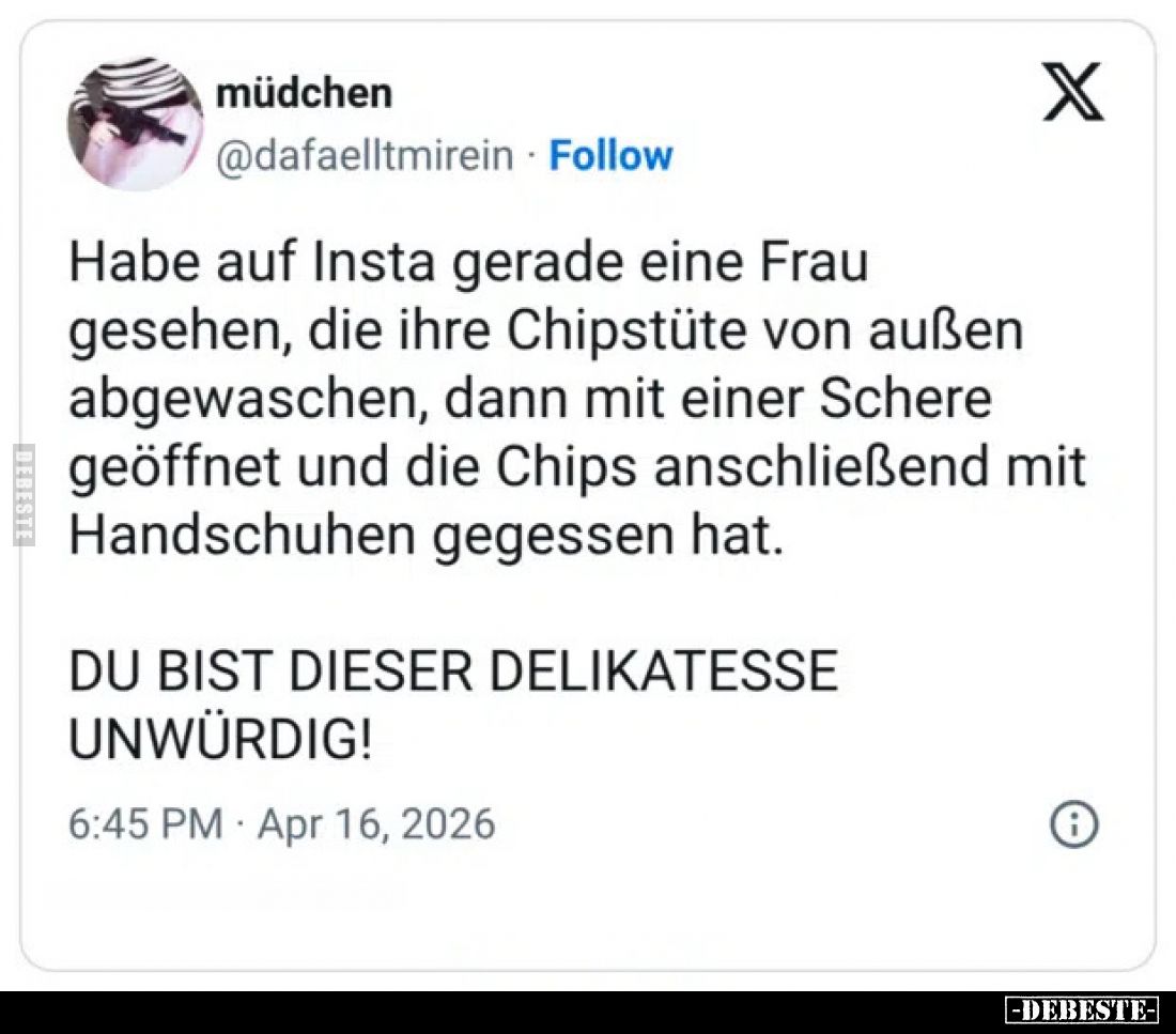 Habe auf Insta gerade eine Frau gesehen, die ihre Chipstüte von außen abgewaschen, dann mit einer Schere geöffnet und die Chi...