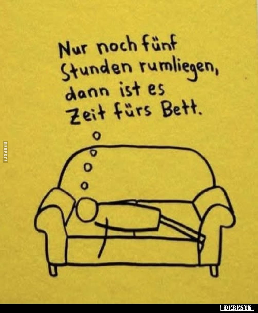 Nur noch fünf Stunden rumliegen, dann ist es Zeit fürs Bett.