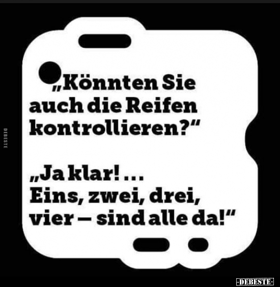 "Könnten Sie auch die Reifen kontrollieren?".. - Lustige Bilder | DEBESTE.de