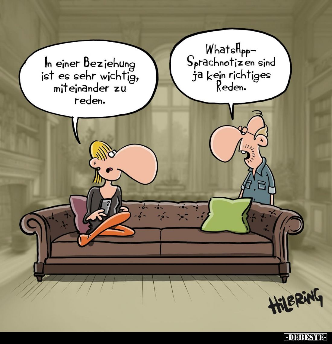 In einer Beziehung ist es sehr wichtig, miteinander zu reden. -
WhatsApp-Sprachnotizen sind ja kein richtiges Reden.