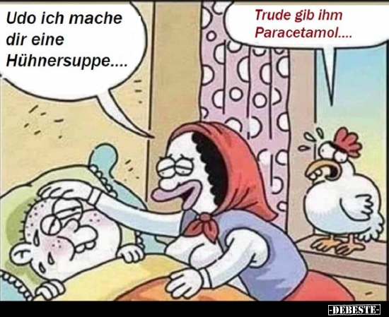 Udo ich mache dir eine Hühnersuppe.. - Lustige Bilder | DEBESTE.de