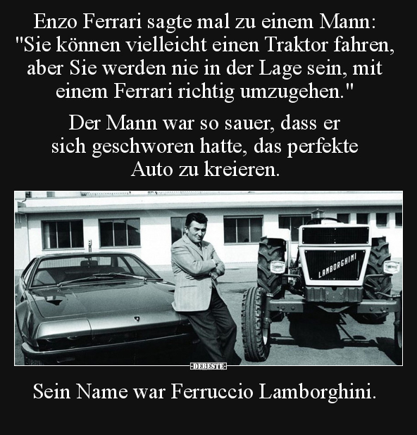 Enzo Ferrari sagte mal zu einem Mann.. - Lustige Bilder | DEBESTE.de