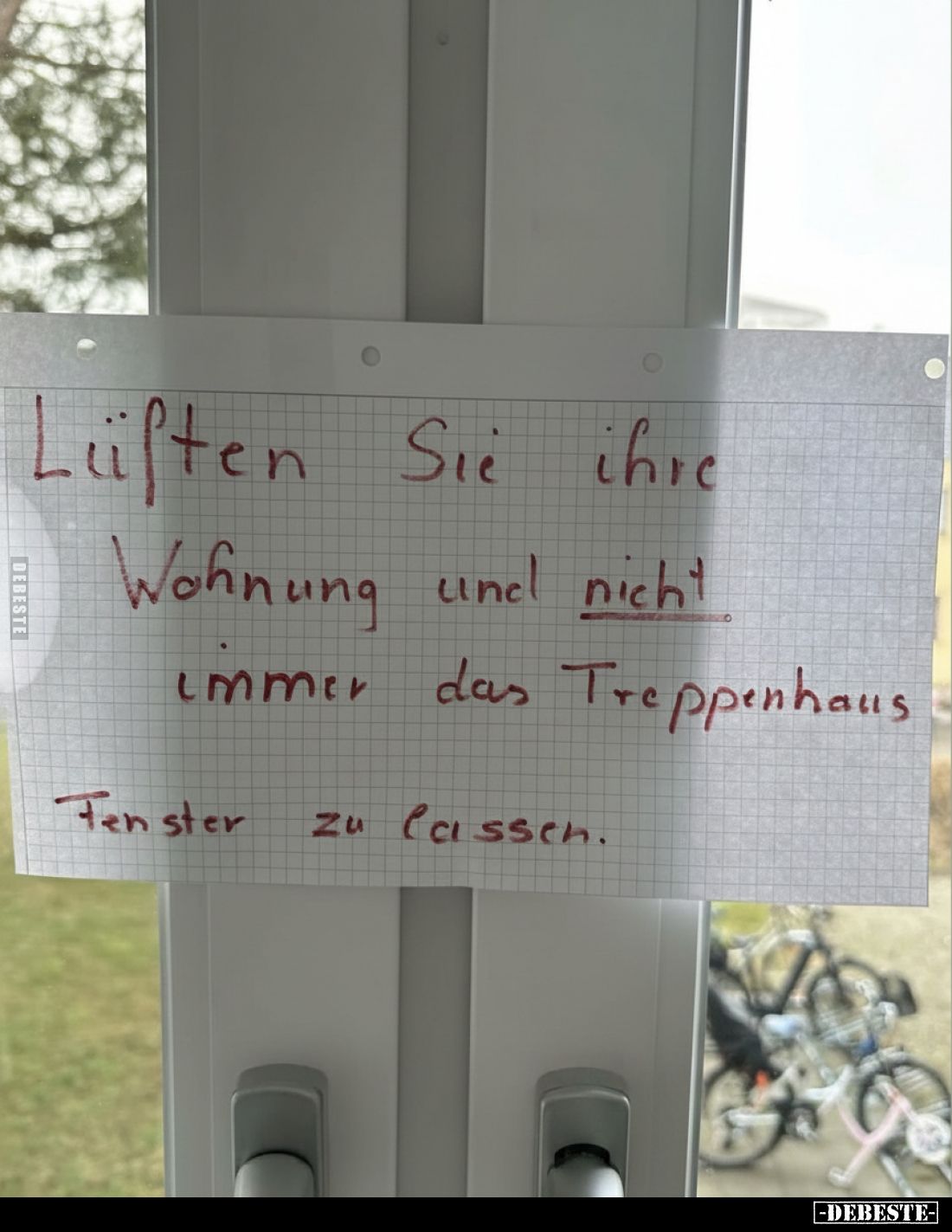 Lüften Sie ihre Wohnung und nicht immer das Treppenhaus
Fenster zu lassen.