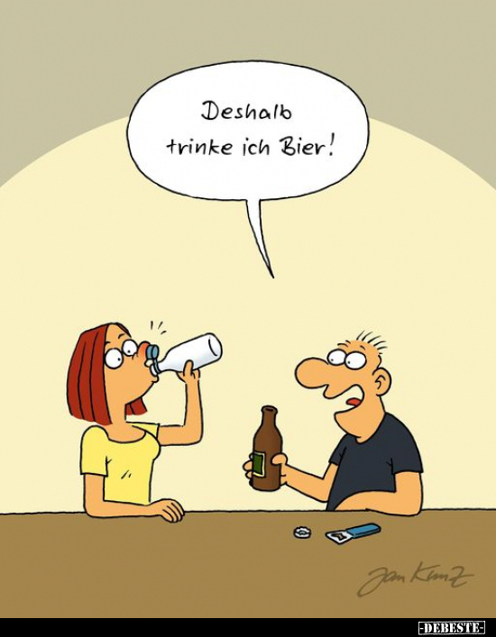 Deshalb trinke ich Bier!.. - Lustige Bilder | DEBESTE.de