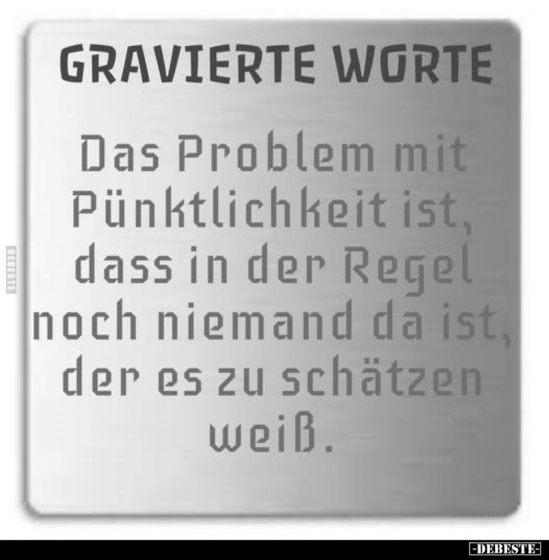 Das Problem mit Pünktlichkeit ist, dass in der Regel noch.. - Lustige Bilder | DEBESTE.de