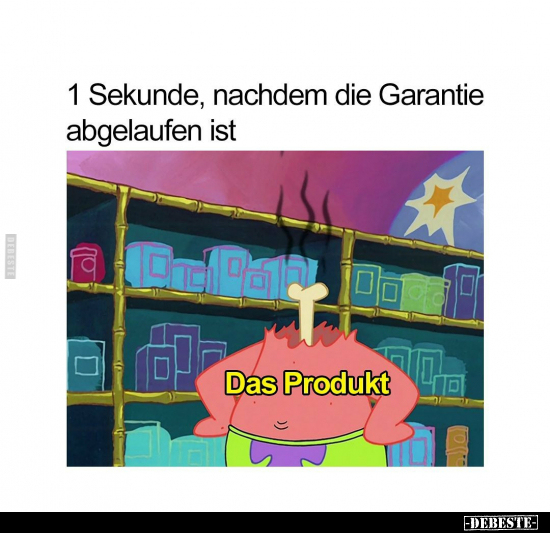 1 Sekunde, nachdem die Garantie abgelaufen ist