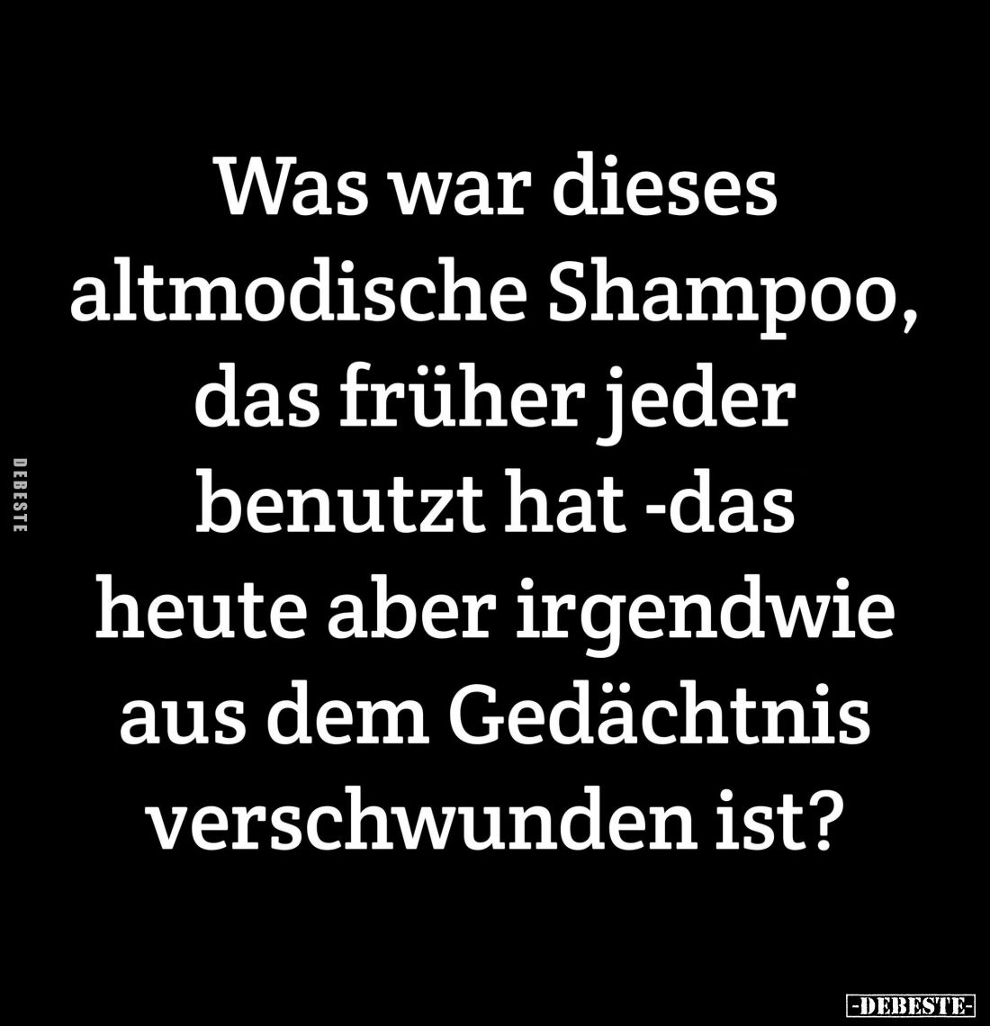 Was war dieses altmodische Shampoo, das früher jeder.. - Lustige Bilder | DEBESTE.de