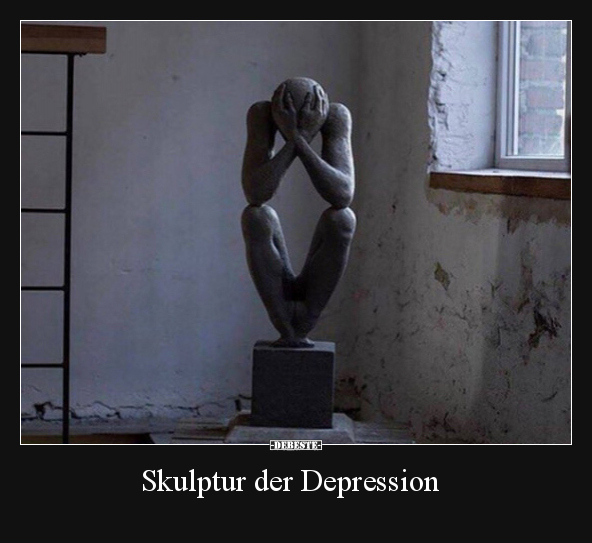Skulptur der Depression.. - Lustige Bilder | DEBESTE.de