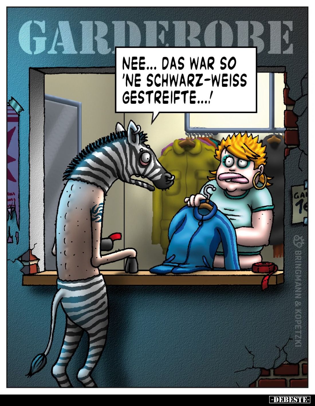 Nee... Das war so 'ne schwarz-weiß gestreifte...!