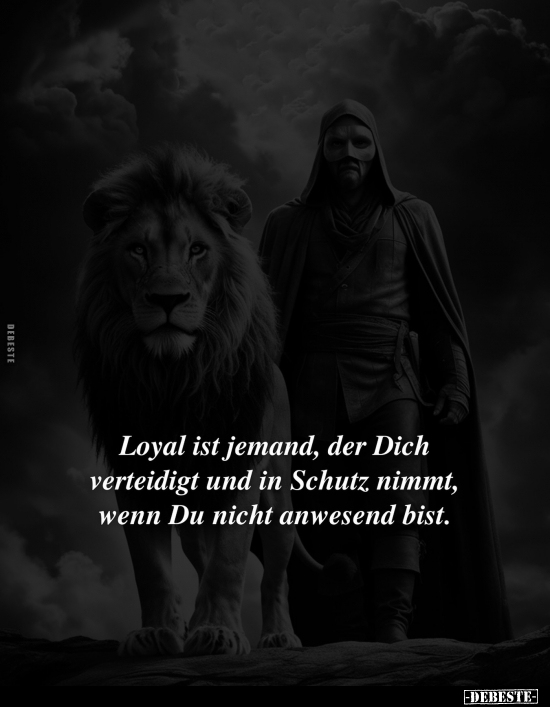 Loyal ist jemand, der Dich verteidigt und in Schutz.. - Lustige Bilder | DEBESTE.de