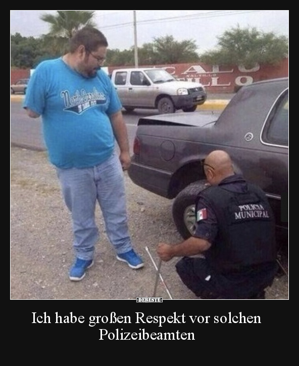 Ich habe großen Respekt vor solchen Polizeibeamten.. - Lustige Bilder | DEBESTE.de