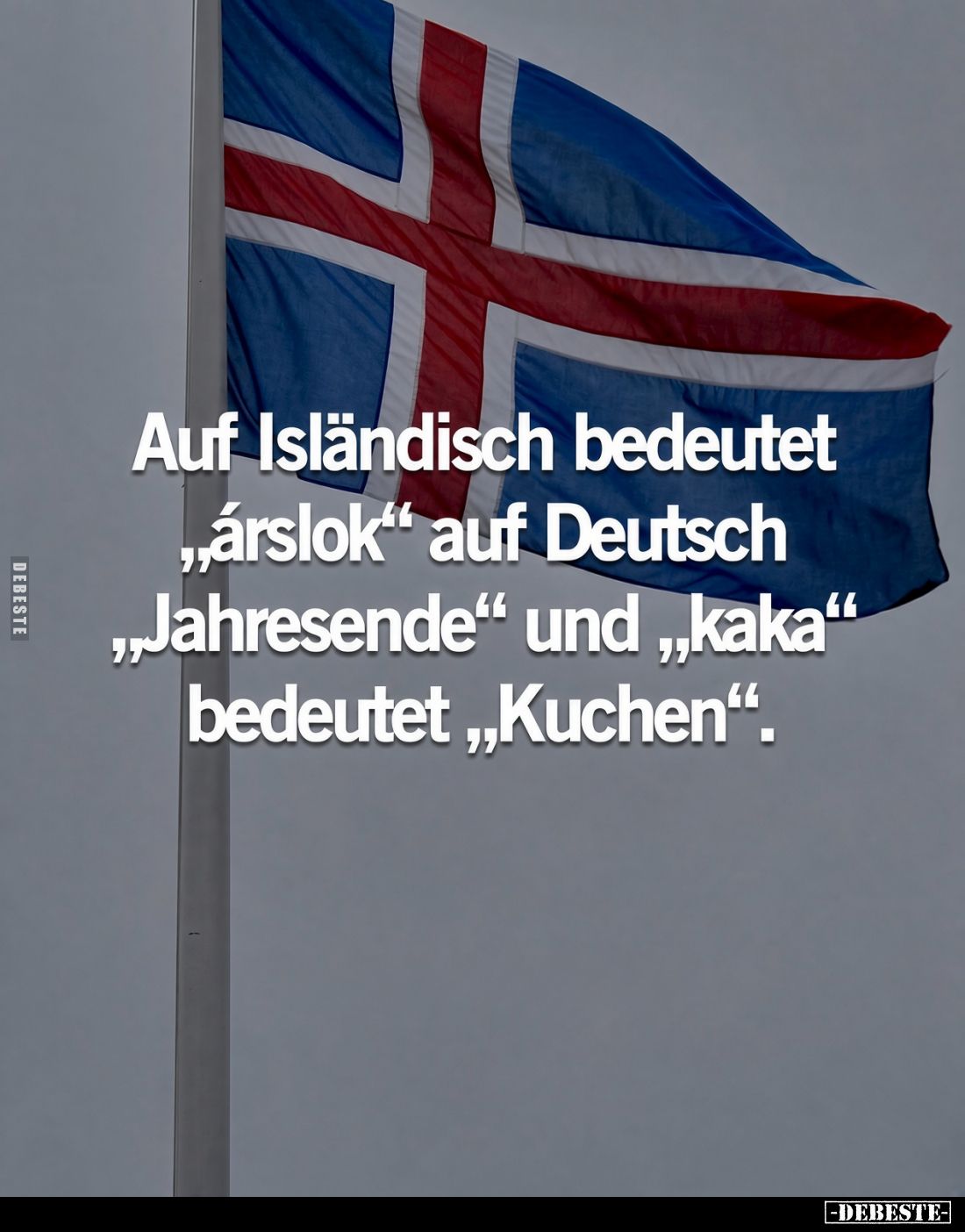 Auf Isländisch bedeutet "árslok" auf Deutsch "Jahresende".. - Lustige Bilder | DEBESTE.de