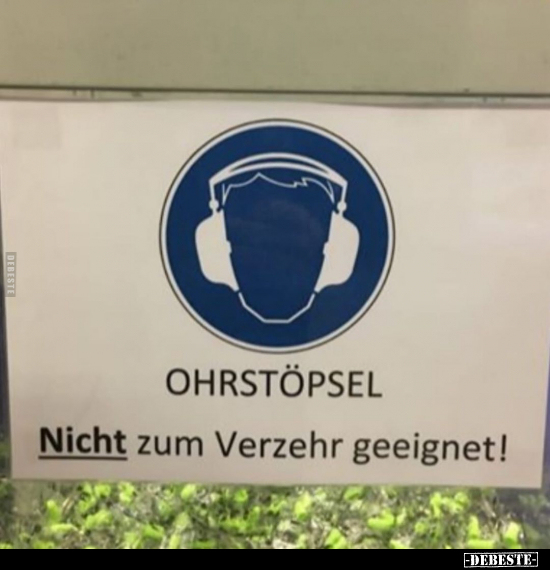 OHRSTÖPSEL Nicht zum Verzehr geeignet!.. - Lustige Bilder | DEBESTE.de
