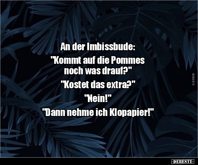 An der Imbissbude: "Kommt auf die Pommes noch was.." - Lustige Bilder | DEBESTE.de