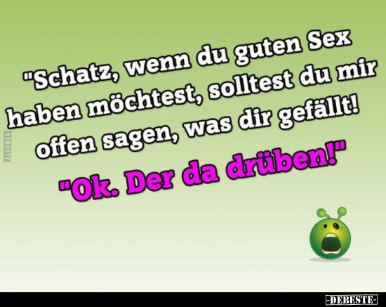 "Schatz, wenn du guten S*ex haben möchtest.." - Lustige Bilder | DEBESTE.de