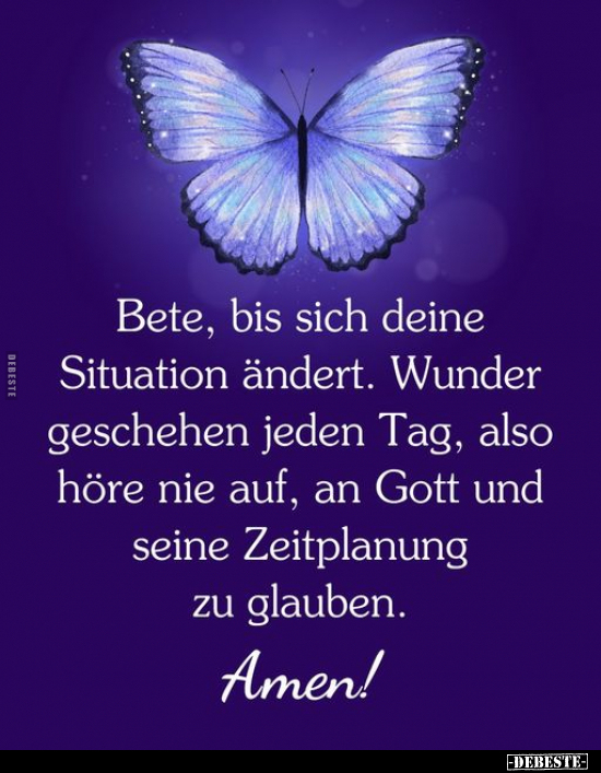 Bete, bis sich deine Situation ändert.. - Lustige Bilder | DEBESTE.de