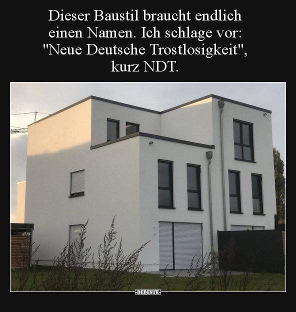 Dieser Baustil braucht endlich einen Namen. Ich schlage.. - Lustige Bilder | DEBESTE.de