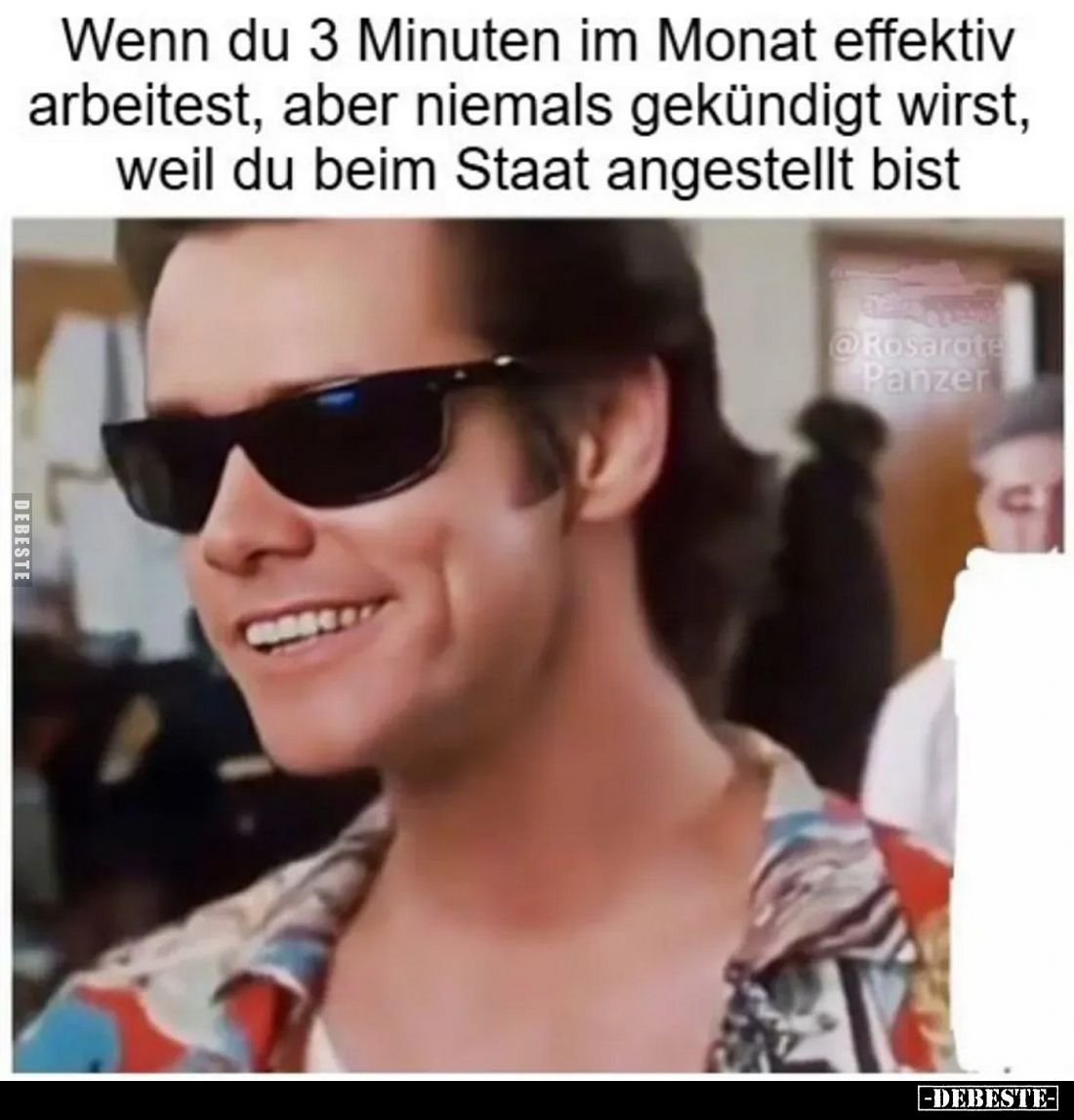 Wenn du 3 Minuten im Monat effektiv arbeitest, aber niemals gekündigt wirst, weil du beim Staat angestellt bist