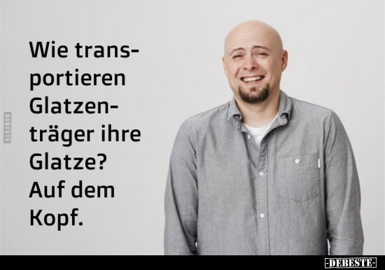 Wie transportieren Glatzen-träger ihre Glatze?. - Lustige Bilder | DEBESTE.de
