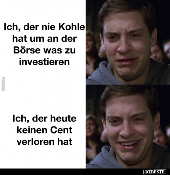 Ich, der nie Kohle hat um an der Börse was zu.. - Lustige Bilder | DEBESTE.de