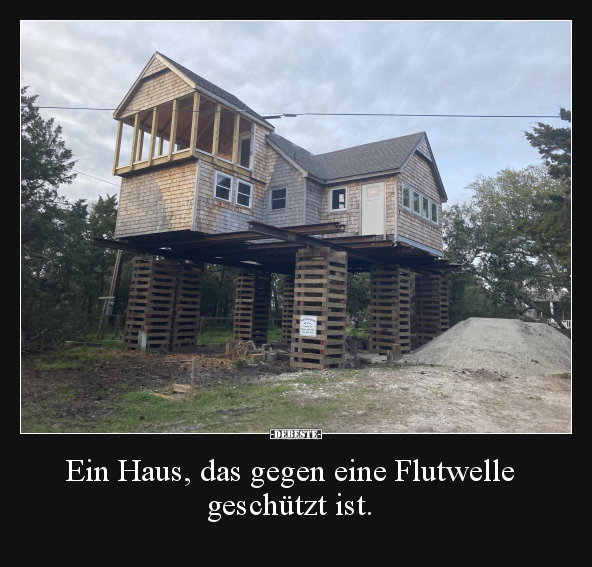 Ein Haus, das gegen eine Flutwelle geschützt ist... - Lustige Bilder | DEBESTE.de
