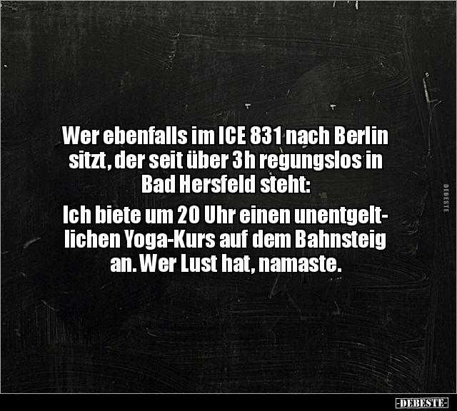 Wer ebenfalls im ICE 831 nach Berlin sitzt, der seit über.. - Lustige Bilder | DEBESTE.de