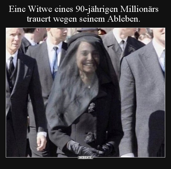 Eine Witwe eines 90-jährigen Millionärs trauert wegen.. - Lustige Bilder | DEBESTE.de