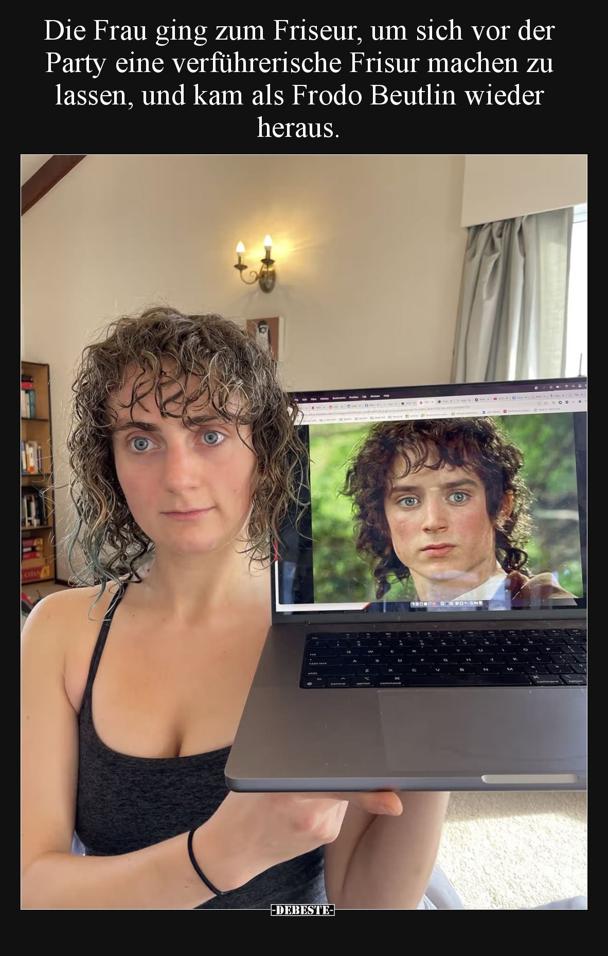 Die Frau ging zum Friseur, um sich vor der Party eine verführerische Frisur machen zu lassen, und kam als Frodo Beutlin wiede...