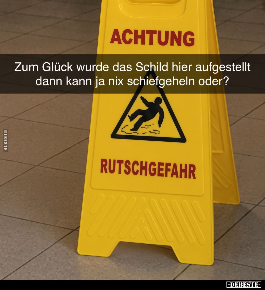 Zum Glück wurde das Schild hier aufgestellt dann kann ja nix schiefgeheln oder?