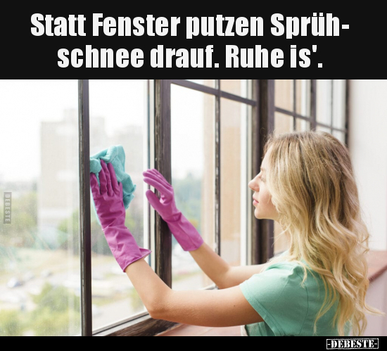 Statt Fenster putzen Sprüh schnee drauf.. - Lustige Bilder | DEBESTE.de