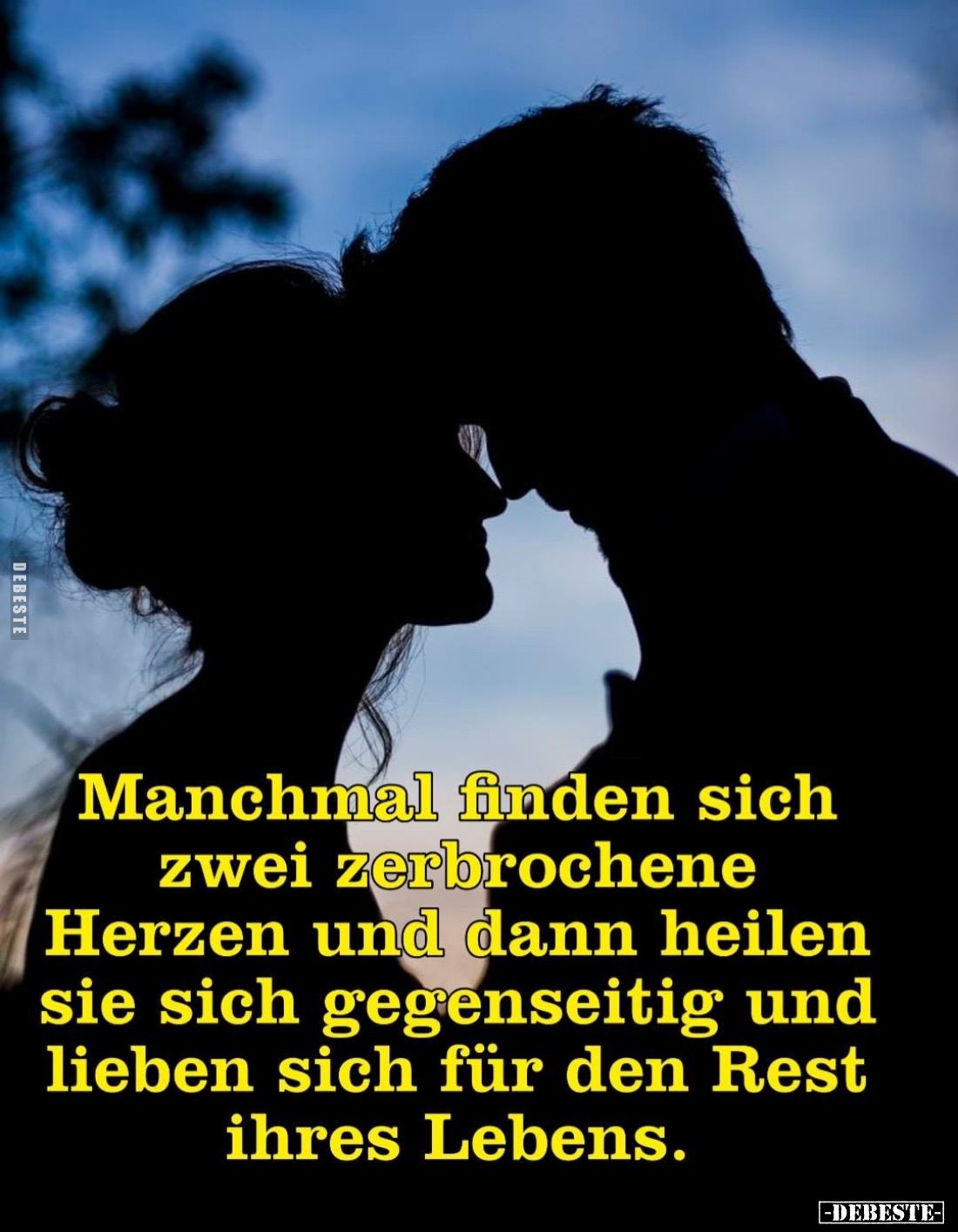 Manchmal finden sich zwei zerbrochene Herzen und dann heilen sie sich gegenseitig und lieben sich für den Rest ihres Lebens.