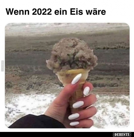 Wenn 2022 ein Eis wäre.. - Lustige Bilder | DEBESTE.de