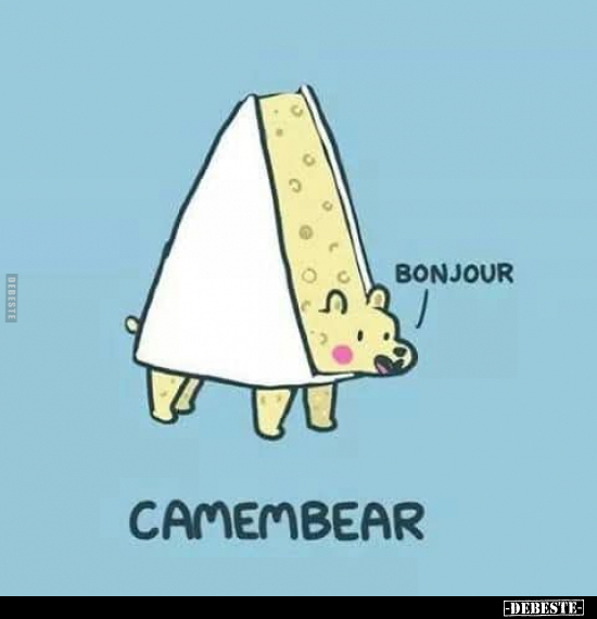 Camembear. Bonjur.