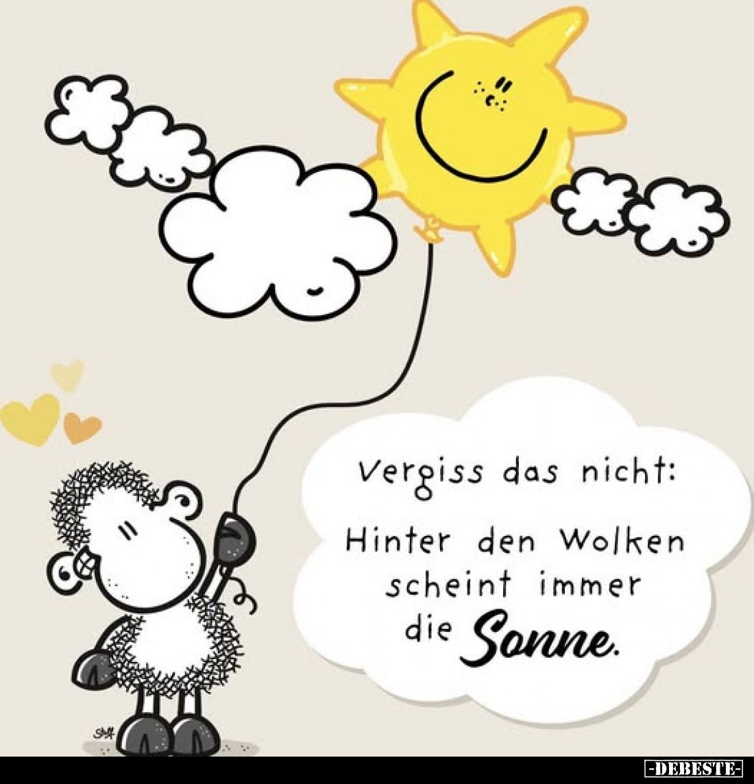 Vergiss das nicht: Hinter den Wolken scheint immer die Sonne.. - Lustige Bilder | DEBESTE.de