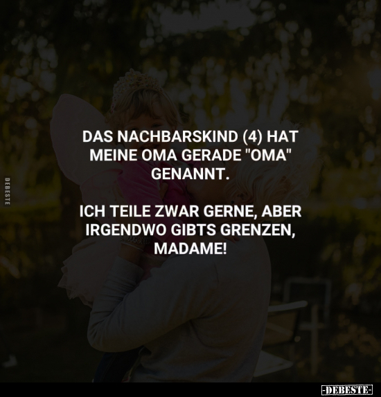 Das Nachbarskind (4) hat meine Oma.. - Lustige Bilder | DEBESTE.de