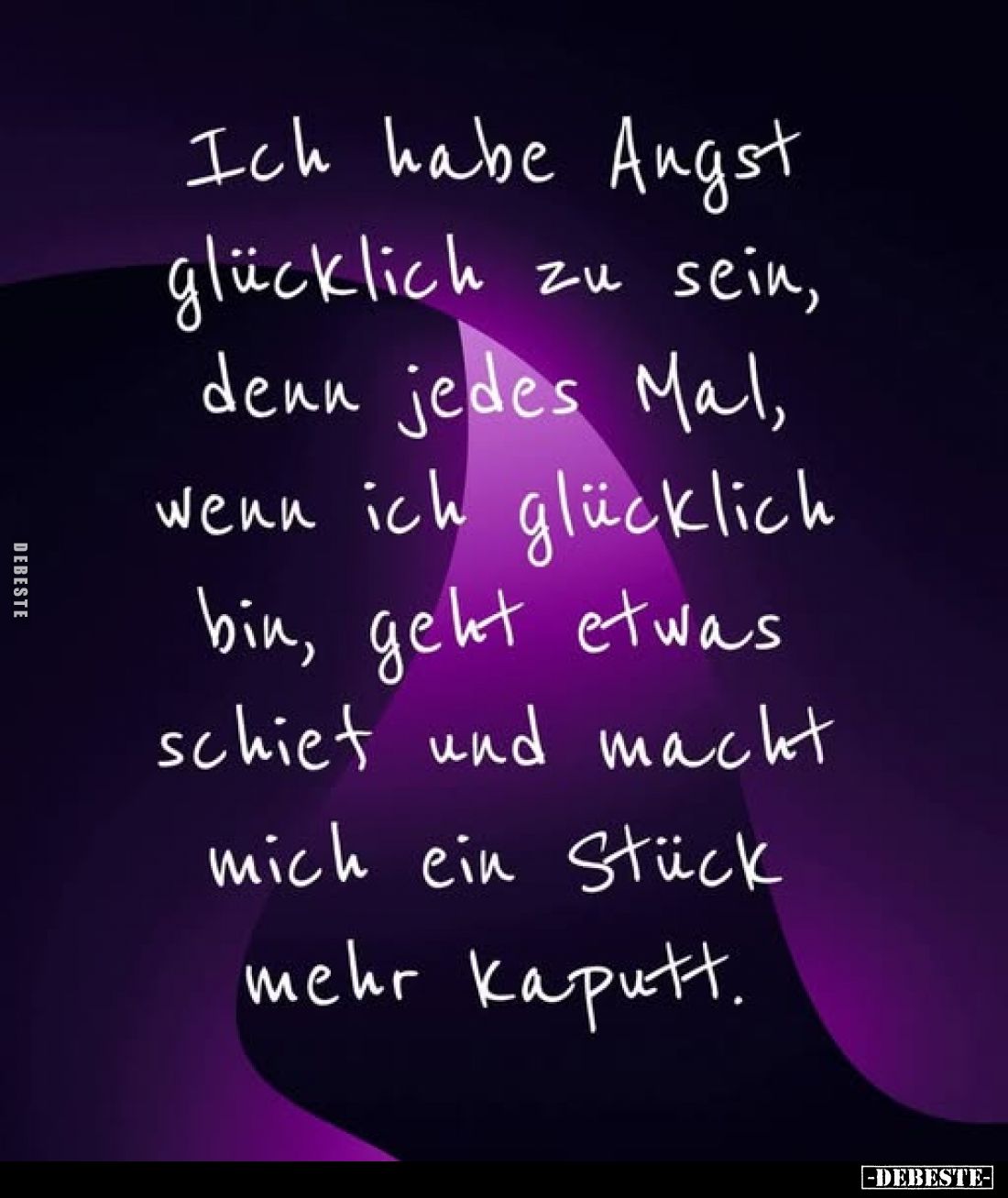 Ich habe Angst glücklich zu sein, denn jedes Mal.. - Lustige Bilder | DEBESTE.de