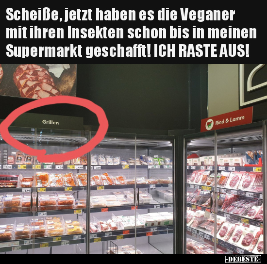 Schei*ße, jetzt haben es die Veganer mit ihren Insekten.. - Lustige Bilder | DEBESTE.de